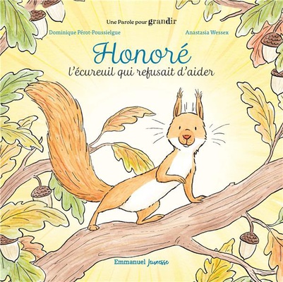 HONORE - L'ECUREUIL QUI REFUSAIT D'AIDER - EDITION ILLUSTREE