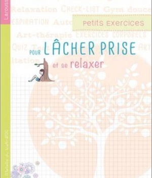 PETITS EXERCICES DE LACHER-PRISE - DETACHEMENT, CONFIANCE, SERENITE