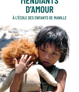 MENDIANTS D'AMOUR - A L'ECOLE DES ENFANTS DE MANILLE