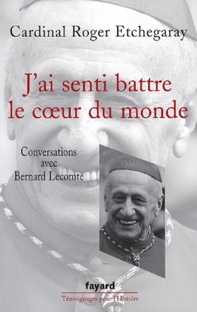J'AI SENTI BATTRE LE COEUR DU MONDE - CONVERSATIONS AVEC BERNARD LECOMTE