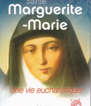 SAINTE MARGUERITE-MARIE, UNE VIE EUCHARISTIQUE