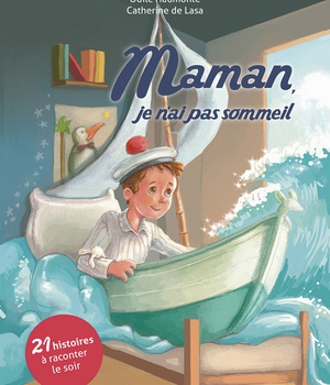 MAMAN, JE N'AI PAS SOMMEIL - 21 HISTOIRES A RACONTER LE SOIR - EDITION ILLUSTREE