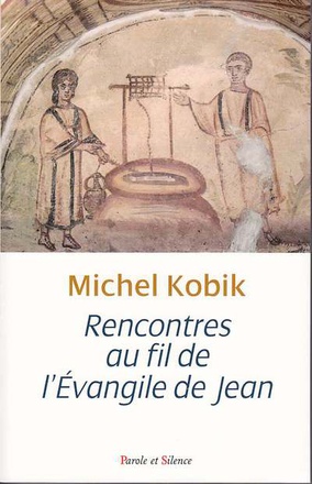 RENCONTRES AU FIL DE L'EVANGILE DE JEAN