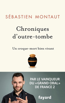 CHRONIQUES D'OUTRE-TOMBE - UN CROQUE-MORT BIEN VIVANT