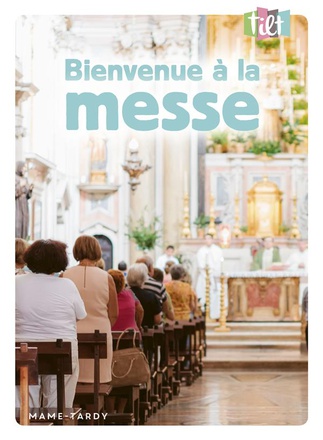 BIENVENUE A LA MESSE