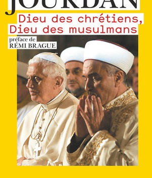 DIEU DES CHRETIENS, DIEU DES MUSULMANS - DES REPERES POUR COMPRENDRE