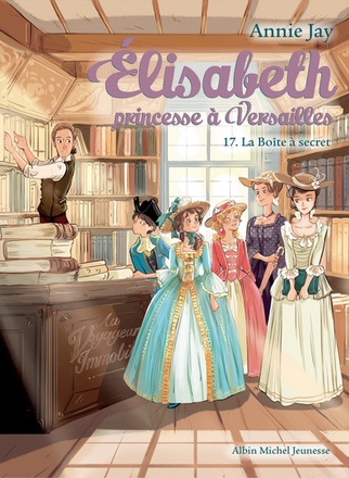 ELISABETH, PRINCESSE A VERSAILLES - ELISABETH T17 LA BOITE A SECRET