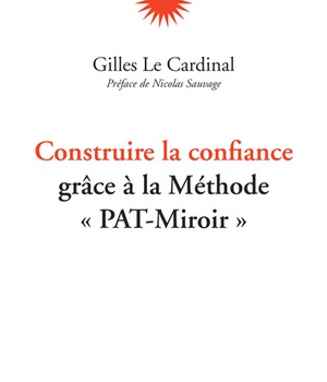 CONSTRUIRE LA CONFIANCE - GRACE A LA METHODE PAT-MIROIR