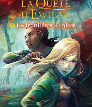 LA QUETE D'EWILAN T2 : LES FRONTIERES DE GLACE