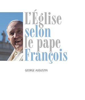 EGLISE SELON LE PAPE FRANCOIS (L')