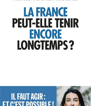 LA FRANCE PEUT-ELLE TENIR ENCORE LONGTEMPS ?
