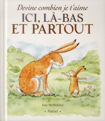 DEVINE COMBIEN JE T'AIME - ICI, LA-BAS ET PARTOUT