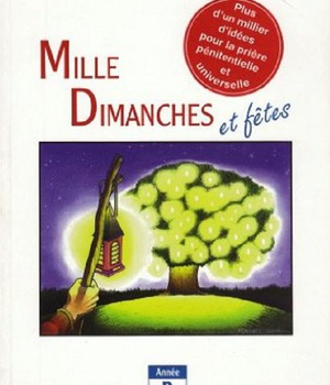 MILLE DIMANCHES ET FETES - ANNEE B
