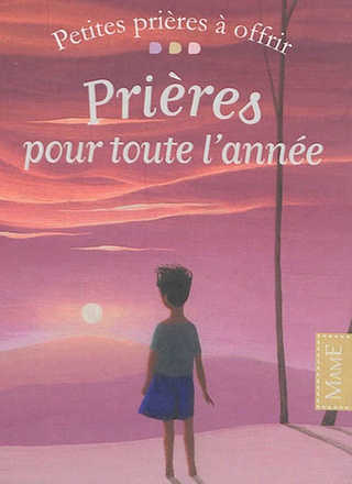 PRIERES POUR TOUTE L'ANNEE