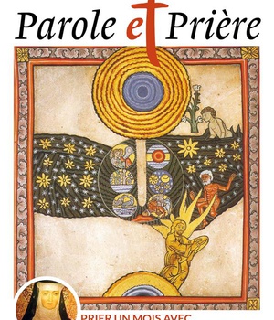 PAROLE ET PRIERE N 165 MARS 2024 - PRIER UN MOIS AVEC SAINTE HILDEGARDE VON BINGEN