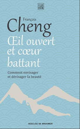 OEIL OUVERT ET COEUR BATTANT - COMMENT ENVISAGER ET DEVISAGER LA BEAUTE (BICP*)