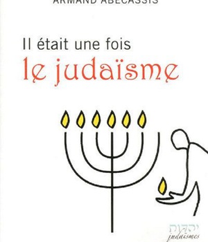 IL ETAIT UNE FOIS LE JUDAISME