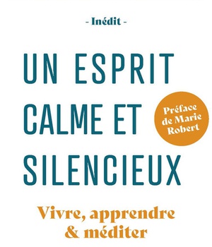 UN ESPRIT CALME ET SILENCIEUX - VIVRE, APPRENDRE & MEDITER