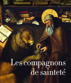 LES COMPAGNONS DE SAINTETE - AMIS DE DIEU ET DES ANIMAUX
