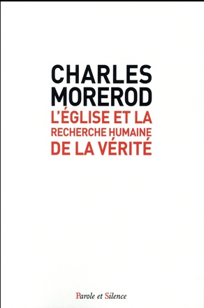 L'EGLISE ET LA RECHERCHE HUMAINE DE LA VERITE