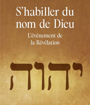 S'HABILLER DU NOM DE DIEU - L'EVENEMENT DE LA REVELATION