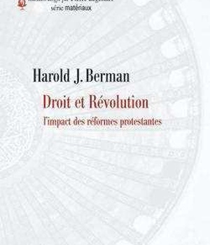 DROIT ET REVOLUTION - L'IMPACT DES REFORMES PROTESTANTES SUR LA TRADITION JURIDIQUE OCCIDENTALE