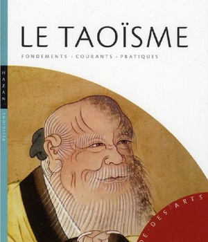 LE TAOISME - FONDEMENTS-COURANTS-PRATIQUES