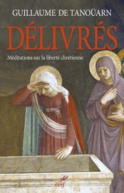 DELIVRES. MEDITATIONS SUR LA LIBERTE CHRETIENNE