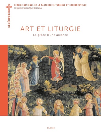 ART ET LITURGIE. LA GRACE D UNE ALLIANCE