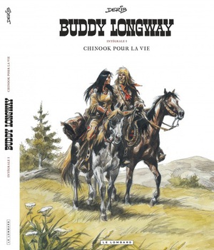 INTEGRALE BUDDY LONGWAY - TOME 1 - CHINOOK POUR LA VIE