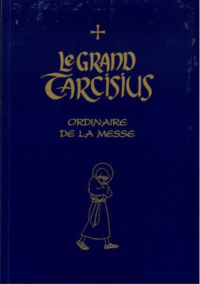 LE GRAND TARCISIUS : ORDINAIRE DE LA MESSE - BLEU