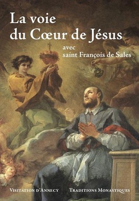 LA VOIE DU COEUR DE JESUS - SAINT FRANCOIS DE SALES - EDITION ILLUSTREE