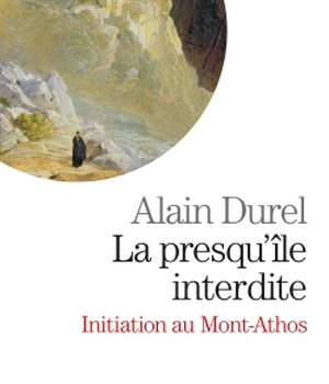 LA PRESQU'ILE INTERDITE - INITIATION AU MONT ATHOS