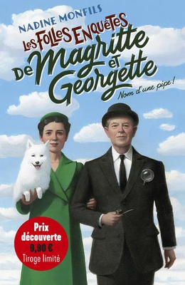 LES FOLLES ENQUETES DE MAGRITTE ET GEORGETTE - NOM D'UNE PIPE ! - PRIX DECOUVERTE