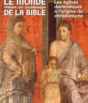 MONDE DE LA BIBLE - JUIN 2022 N 241 - LA MAISONNEE, BERCEAU DU CHRISTIANISME