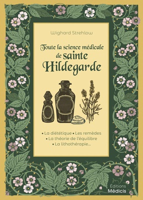 TOUTE LA SCIENCE MEDICALE DE SAINTE HILDEGARDE