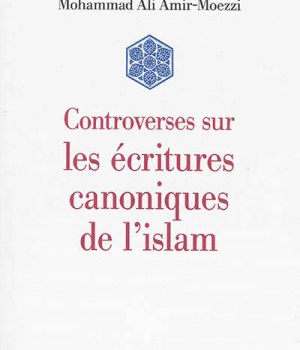 CONTROVERSES SUR LES ECRITURES CANONIQUES DE L'ISLAM