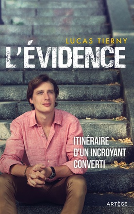 L'EVIDENCE - ITINERAIRE D'UN INCROYANT CONVERTI