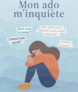 MON ADO M'INQUIETE - PISTES DE REFLEXIONS ET D ACTIONS