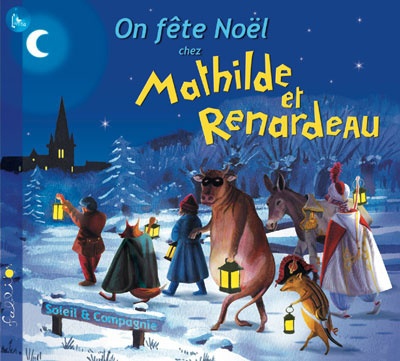ON FETE NOEL CHEZ MATHILDE ET RENARDEAU CD