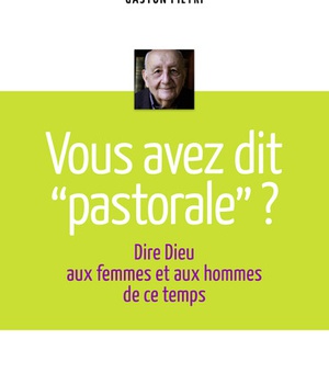 VOUS AVEZ DIT PASTORALE