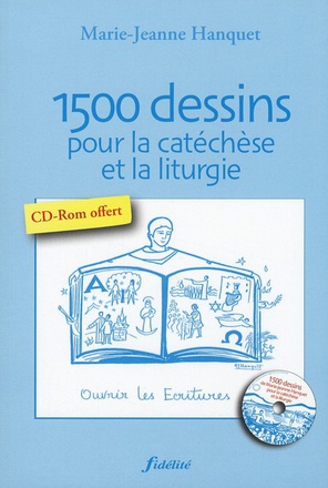 1500 DESSINS POUR LA CATECHESE ET LA LITURGIE