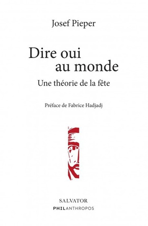 DIRE OUI AU MONDE - UNE THEORIE DE LA FETE