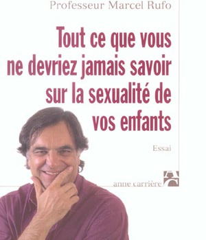 TOUT CE QUE VOUS NE DEVRIEZ JAMAIS SAVOIR SUR LA SEXUALITE DE VOS ENFANTS