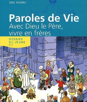 PAROLES DE VIE - AVEC DIEU LE PERE, VIVRE EN FRERES - DOSSIER DU JEUNE + (1CD AUDIO)