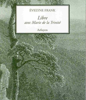 LIBRE AVEC MARIE DE LA TRINITE
