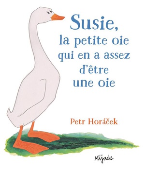 SUSIE LA PETITE OIE QUI EN ASSEZ D'ETRE UNE OIE