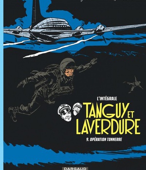 LES AVENTURES DE TANGUY ET LAVERDURE - INTEGRALES - TOME 9 - OPERATION TONNERRE