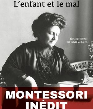 L'ENFANT ET LE MAL - MONTESSORI INEDIT