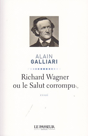 RICHARD WAGNER OU LE SALUT CORROMPU